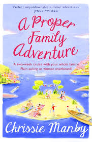 A Proper Family Adventure by Chrissie Manby