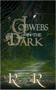 Cobwebs in the Dark by Rachael Richey