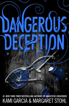 Dangerous Deception by Kami Garcia and Margaret Stohl
