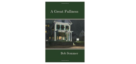 Feature Image - A Great Fullness by Bob Sommer