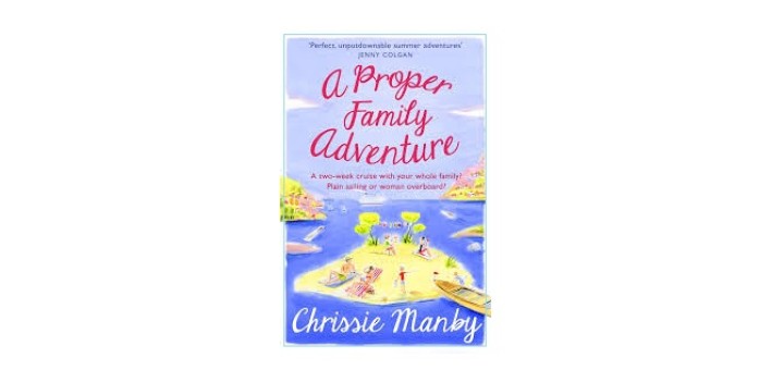 Feature Image - A Proper Family Adventure by Chrissie Manby