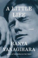 Hanya Yanagihara A Little Life