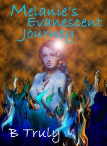 Melanies Evanescent Journey by B.Truly