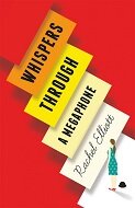 Rachel Elliott Whispers Through a Megaphone