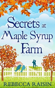 Secrets at Maple Syrup Farm by Rebecca Raisin