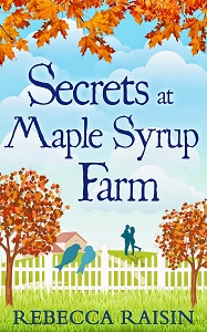 Secrets at Maple Syrup Farm by Rebecca Raisin