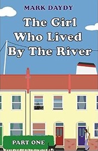 The Girl who Lived by the River by Mark Daydy