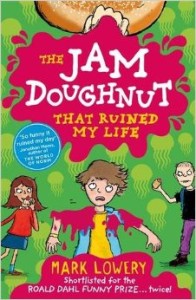 The Jam Doughnut that Ruined my Life by Mark Lowery
