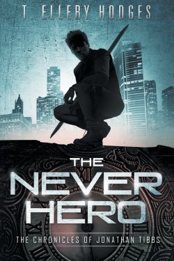 The Never Hero by T.Ellery Hodges