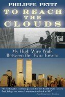 To reach the clouds by Philippe Petit