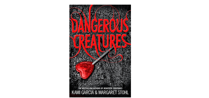 Dangerous creatures by Kami Garcia and Margaret Stohl feature