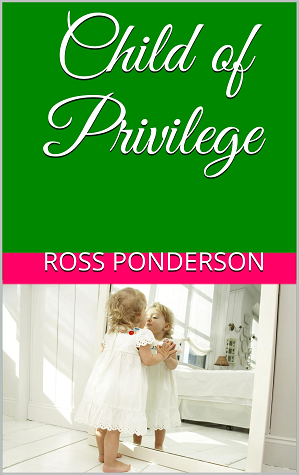 Child of Privilege by Ross Ponderson