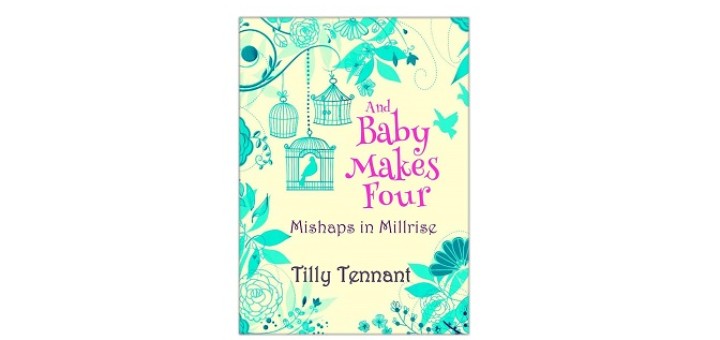 And Baby Makes Four by Tilly Tennant