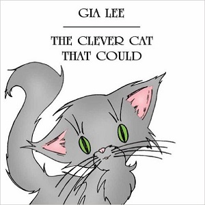 The Clever Cat that Could by Gia Lee
