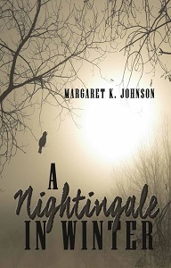 A Nightingale in Winter by Margaret K Johnson