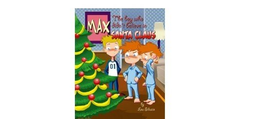 Max the Boy Who Didn't Believe in Santa Claus
