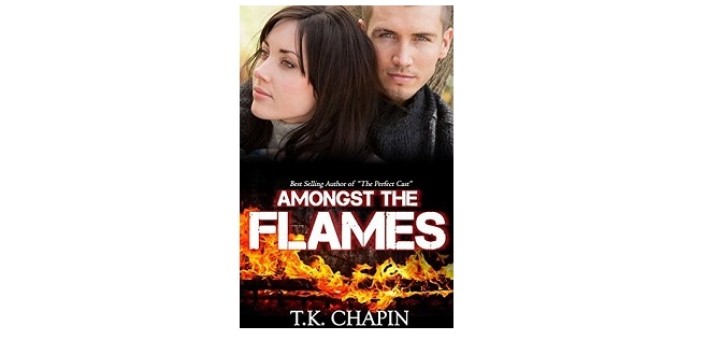 Amongst the Flames by T.K. Chapin