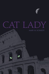 Cat Lady by Mary M Schmidt
