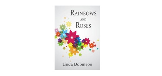Feature Image - Rainbows and Roses by Linda Dobinson