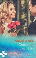 Annie O'Neil, Doctor... To Duchess