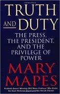 Truth and Duty by Mary Mapes