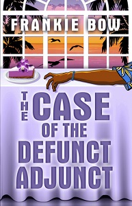 The Case of the Defunct Adjunct by Frankie Bow