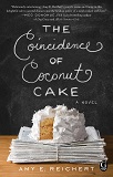 The Coincidence of Coconut Cake by Amy E Reichert