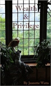 Wealth & Privilege by Jeanette Watts