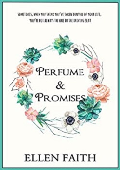 Perfume and Promises by Ellen Faith