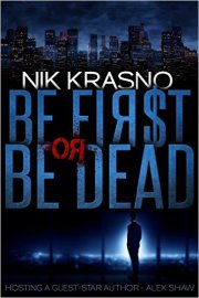 Be First or be Dead by Nik Krasno