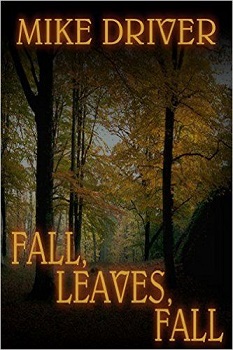 Fall, Leaves, Fall by Mike Driver