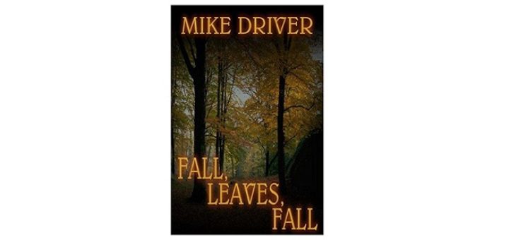 Feature Image - Fall, Leaves, Fall by Mike Driver