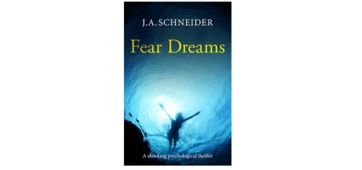Feature Image - Fear Dreams by J.A. Schneider