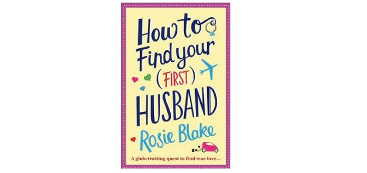 Feature Image - How to Find Your First Husband by Rosie Blake