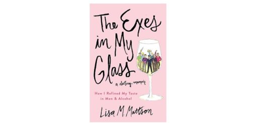 Feature Image - The Exes in my glass by lisa Mattson