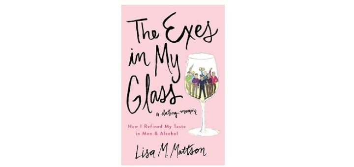 Feature Image - The Exes in my glass by lisa Mattson