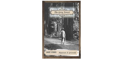 Feature Image - The Grey Forest by Maureen A Griswold
