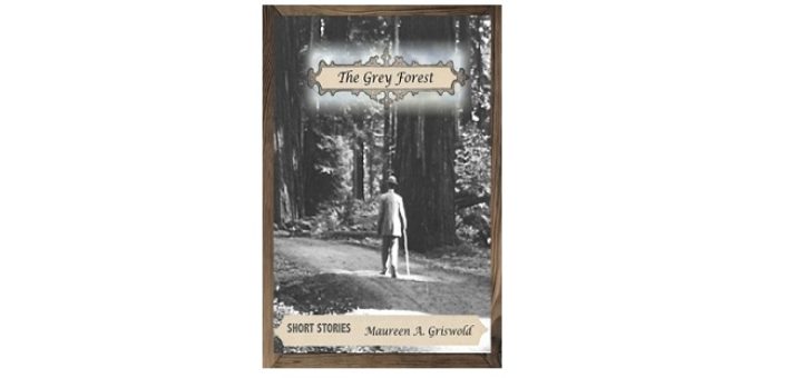 Feature Image - The Grey Forest by Maureen A Griswold