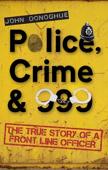 Police, crime and 999 by john donoghue