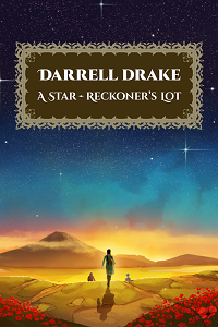 A Stars Reckoners Lot by Darrel Drake