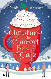 Christmas at the Comfort Food Cafe by Debbie Johnson - Front cover