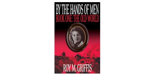 Feature Image - By the Hands of Men book one by Roy.M Griffis