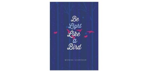 feature-image-be-light-like-a-bird-by-monika-schroder