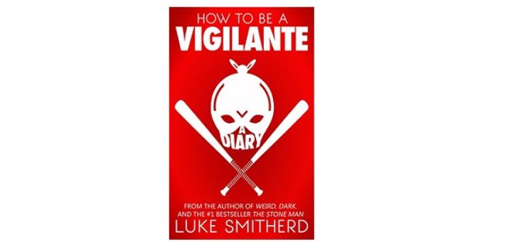 feature-image-how-to-be-a-vigilante-by-luke-smitherd