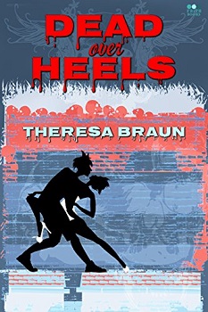 Dead Over Heels by Theresa Braun