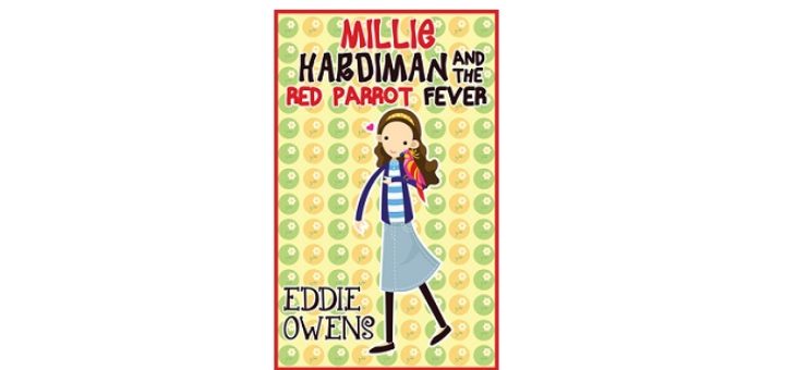Feature Image - Millie Hardiman and the Red Parrot Fever by Eddie Owen