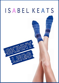 Skinny Legs by Isabel Keats