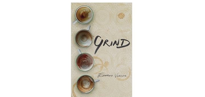 Feature Image - Grind by Edward Vukovic