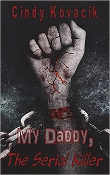 My Daddy the Serial Killer by Cindy Kovacik