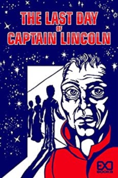 The Last Day of Captain Lincoln by Exo Books